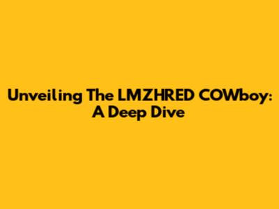 Unveiling The LMZHRED COWboy: A Deep Dive