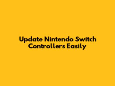 Update Nintendo Switch Controllers Easily