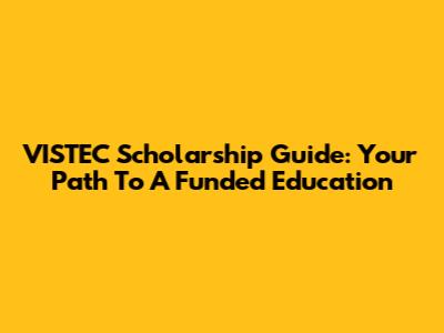 VISTEC Scholarship Guide: Your Path To A Funded Education