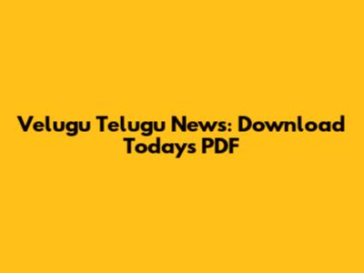 Velugu Telugu News: Download Today's PDF