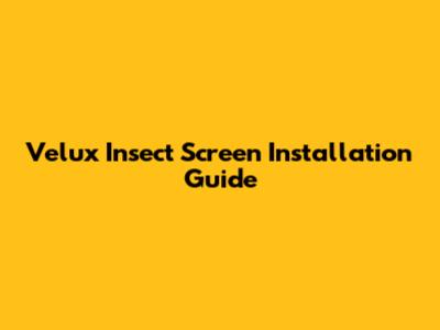 Velux Insect Screen Installation Guide