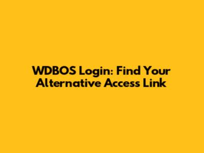 WDBOS Login: Find Your Alternative Access Link