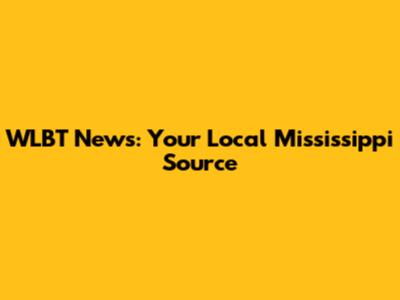 WLBT News: Your Local Mississippi Source