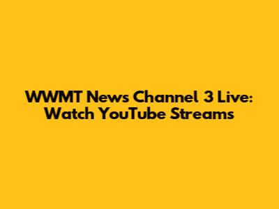 WWMT News Channel 3 Live: Watch YouTube Streams