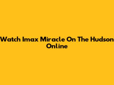 Watch Imax Miracle On The Hudson Online