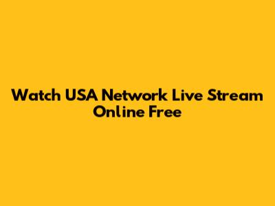 Watch USA Network Live Stream Online Free
