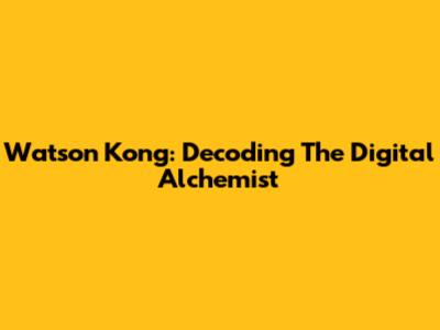Watson Kong: Decoding The Digital Alchemist