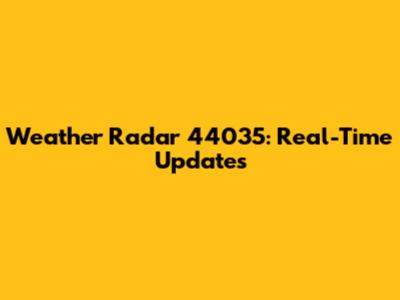 Weather Radar 44035: Real-Time Updates