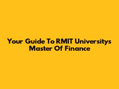 Your Guide To RMIT University's Master Of Finance