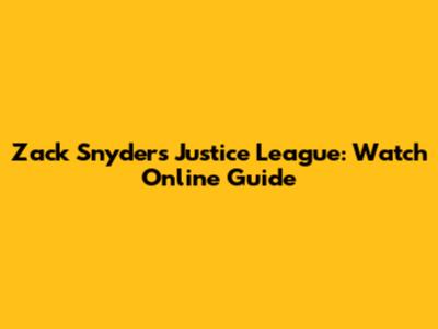 Zack Snyder's Justice League: Watch Online Guide